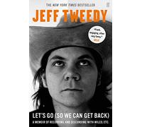Let's Go (so We Can Get Back): a memoir of recording and discording with Wilco, etc.