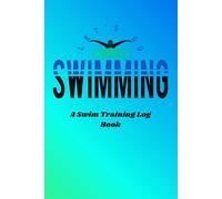 Lets Go Swimming: A Swim Training Log Book