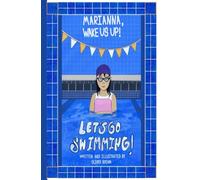 Let's Go Swimming (Marianna, Wake Us Up!)