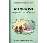 Let's go to Canada - Los geht's nach Kanada: Bilingual Children's Book (English - German) ("Let's go" - Bilingual Children’s Book Series in English & German)