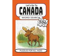 Let's Go To Canada Word Search Puzzles For All Ages: Word searches with easy to read print about Canada, holidays in Canada, travelling in Canada and ... makers, places to go in Canada and leisure