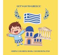 Let's Go To Greece!: Cute Greek History and Travel Activity Book for Toddlers and Kids Ages 3-5, 4-8 with Coloring Pages, Sketch Paper, and Ancient Landmarks (Let's Travel)