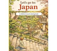 Let's go to: Japan: A travel coloring book (Let's go to - travel coloring books)