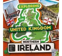 Let's Go To Northern Ireland (Exploring the United Kingdom)
