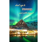 Let's go to Norway and i will be happy!!: Notebook 6"x 9"(120 pages)