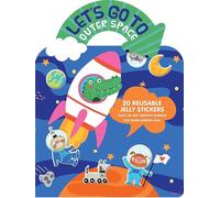 Let's Go to Outer Space Jelly Sticker Activity Book: With 20 Reusable Silicone Stickers and Large Fold-Out Play Scene