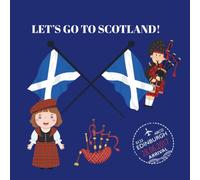 Let's Go to Scotland!: Cute Scottish Highland Coloring Book for Toddlers and Kids Ages 3-8, with Highland Cows, Scottish Quilts, and more. (Let's Travel)