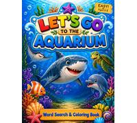Let's Go to the Aquarium: Aquarium Animals Word Search Book for Kids Ages 5-8: 48 Easy Puzzles, Fun Ocean Animal Facts, Solutions, plus 8 Bonus Coloring Pages