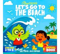 Lets Go To The Beach: First Beach Picture Book for Toddlers and Precious Kids age 3 to 5 (Paro Teacher)