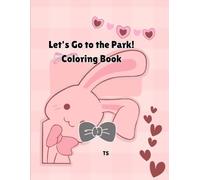 Let's Go to the Park! Coloring Book: Park Adventures Coloring Book for Kids