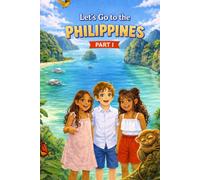 Let's Go to the Philippines!: Explore Beaches, Wildlife, and Filipino Culture for Kids (An Adventure Around the World)