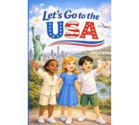 Let's Go to the USA!: A Kids’ Travel Adventure and U.S.A. Landmarks Guide with Fun Learning Pages