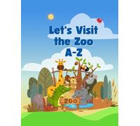 Let's Go To the Zoo A-Z
