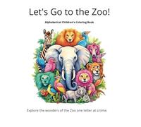 Let's Go to the Zoo!: Alphabetical Children's Coloring Book (Let's Go!: Children's Coloring Book)