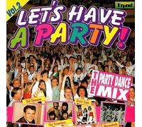 Let's have a Party 2-Party Dance Mix - Let S Have A Party(Mix) V.2