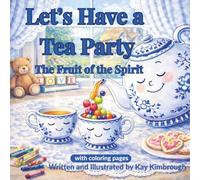 Let's Have a Tea Party: The Fruit of the Spirit