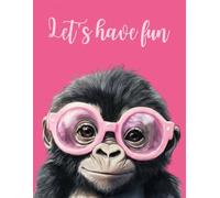 Let's Have Fun: Funny Monkey Sketchbook for Teens, Tweens and Creative Kids: 110 Blank Pages | Large 8.5 x 11 Inch Drawing Book for Sketching, Doodling and Creative Expression