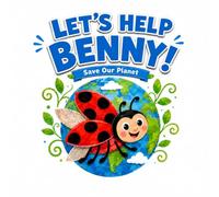 Let's Help Benny Save Our Planet: Fun Eco Adventures for Kids