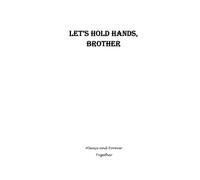 Let's Hold Hand, Brother - A Back-and-forth Journal to Care, to Share and to Be Together: A judgement-free space for brothers and friends to connect through writing