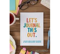 Let's Journal This Out: 28-Day Self-Care Planner & Self-Discovery Journal