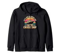Let's Just Go Ahead and Sink That Cruise Ship Sudadera con Capucha