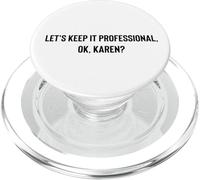 Let's Keep it Professional, Ok, Karen Funny Meme PopSockets PopGrip para MagSafe