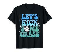 Let's Kick Some Grass Divertido Fútbol Amante Jugador Fútbol Camiseta