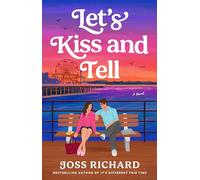 Let's Kiss and Tell: A Novel