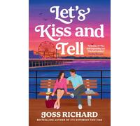 Let's Kiss and Tell: the sexy workplace romance perfect for fans of B. K. Borison!