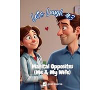 LET'S LAUGH #3: MARITAL OPPOSITES (ME & MY WIFE): 294 Brutally Funny One-Liners About Love, Arguments, and Learning to Pick Your Battles - In Large Print