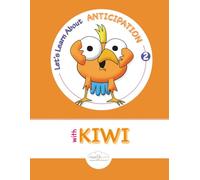 Let's Learn About Anticipation With Kiwi 2: Lower Elementary