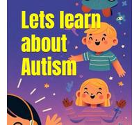 Lets learn about Autism