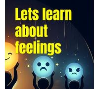 Lets learn about feelings