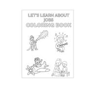 LET'S LEARN ABOUT JOBS: Explore 10+ Exciting Careers like Zookeeper, Scientist, Actor, and Sailor - Fun Activity Book for Toddlers and Preschool Kids Ages 3-8