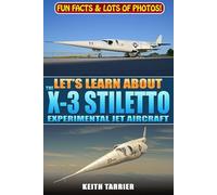 Let's Learn About The X-3 Stiletto: Discover the X-Plane That Looked Fast-Even Standing Still!: 22