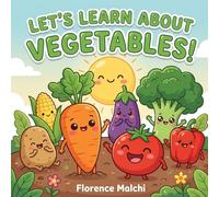 Let's Learn About Vegetables: A Fun and Educational Picture Book for Toddlers and Preschoolers About Healthy Food