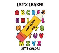 Let's Learn!: Alphabet A-Z Coloring Book