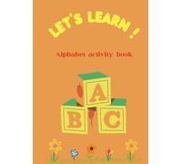 Let's Learn ! | Alphabet Activity Book |An Interactive Workbook for Early Learning and Writing Practice: Suh Writes: Alphabet Tracing & Writing ... and Kindergarten Handwriting Practice