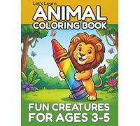 Let's Learn Animal Coloring Book: Fun Creatures for Ages 3-5