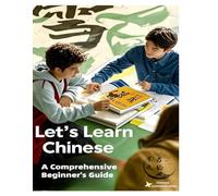 Let's Learn Chinese: A Comprehensive Beginner's Guide