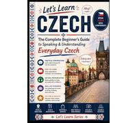 Let's Learn Czech: The Complete Beginner's Guide to Speaking & Understanding Everyday Czech (Let's Learn For languages)