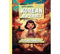 Let's Learn Korean Alphabet: Complete Practice Workbook | Learn to Write in Korean the Easy Way | Learning Korean for Beginners (Large Print 8.5 x 11 Inches)
