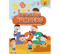 Let's Learn Numbers Activity Book for Kids Ages 4-8: Fun Counting, Tracing, Coloring, and Math Worksheets for Preschool and Kindergarten Learners