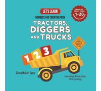 Let's Learn Numbers and Counting with Tractors, Diggers and Trucks: A math educational book for babies, toddlers, preschoolers and kindergarteners ages 0-5: 1