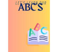 Let's Learn Our ABC'S