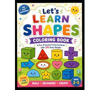 Let's Learn Shapes Coloring Book: A Fun Preschool Coloring Book with 24 Easy Shapes for Kids Ages 2-5