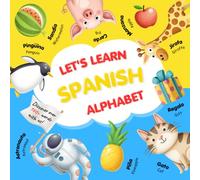 Let's Learn Spanish Alphabet: A fun Spanish ABC book with colorful pictures, easy words, English translations, and rhyming poems - perfect for ... as a second language at home or school