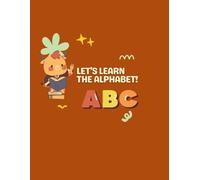 Let's Learn The Alphabet.