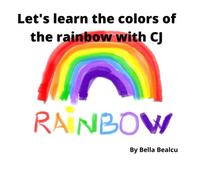 Let's learn the colors of the rainbow with CJ