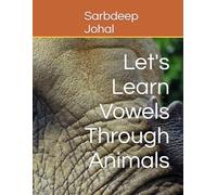 Let's Learn Vowels Through Animals: workbook in English and Punjabi (Baanibooks)